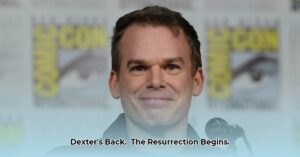 Dexter__Resurrection_first_day_of_production_and_Michael_C__Hall_s_return_edited